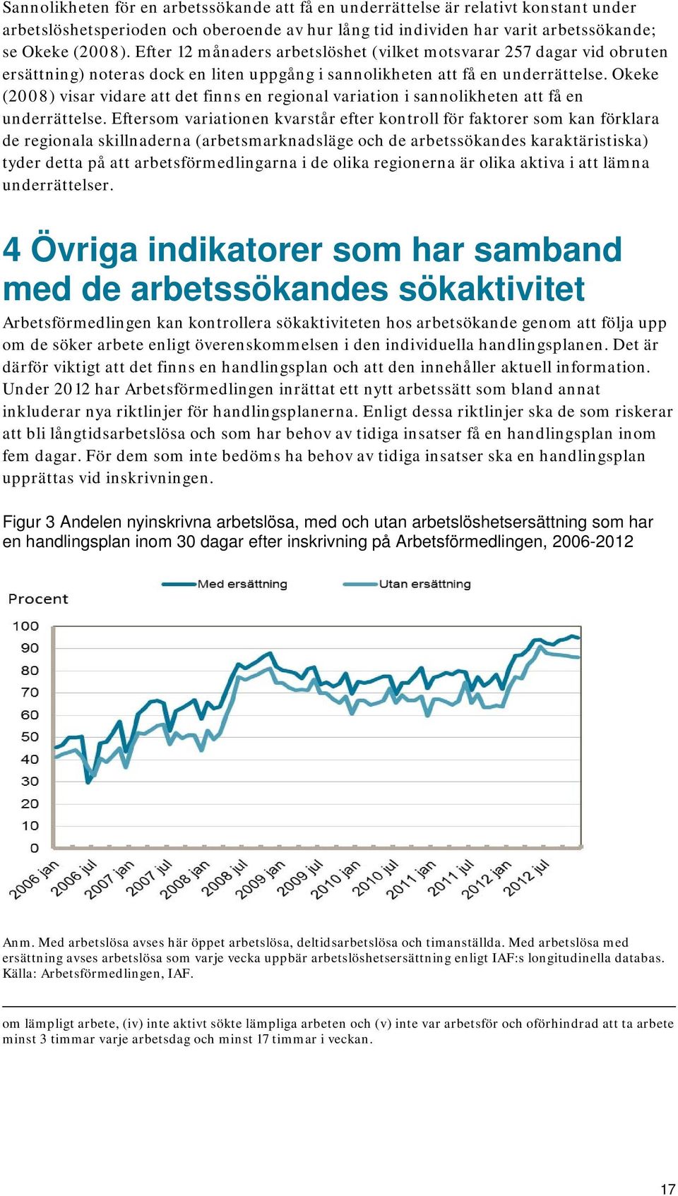 Okeke (2008) visar vidare att det finns en regional variation i sannolikheten att få en underrättelse.