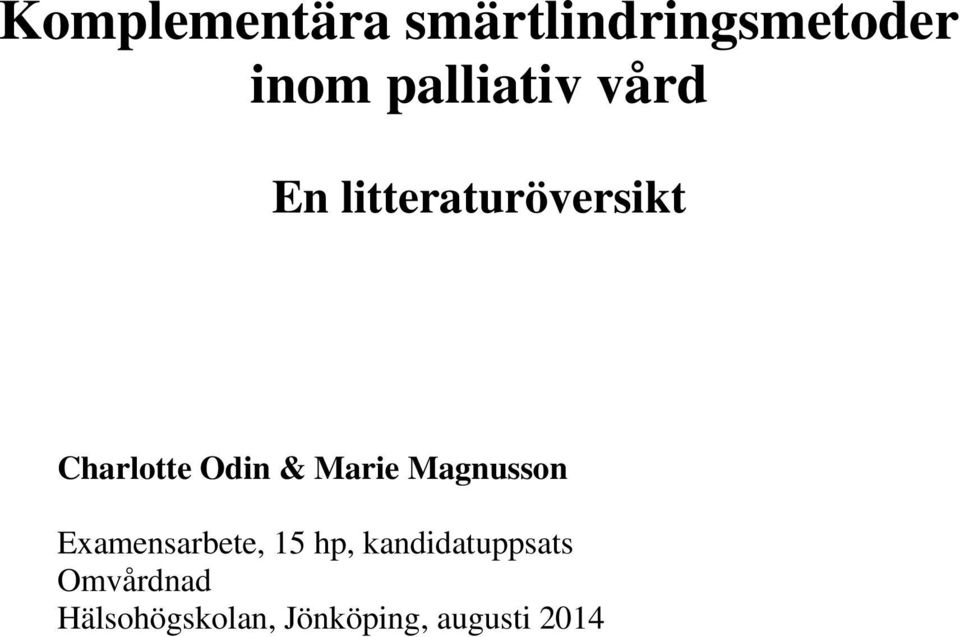 Odin & Marie Magnusson Examensarbete, 15 hp,