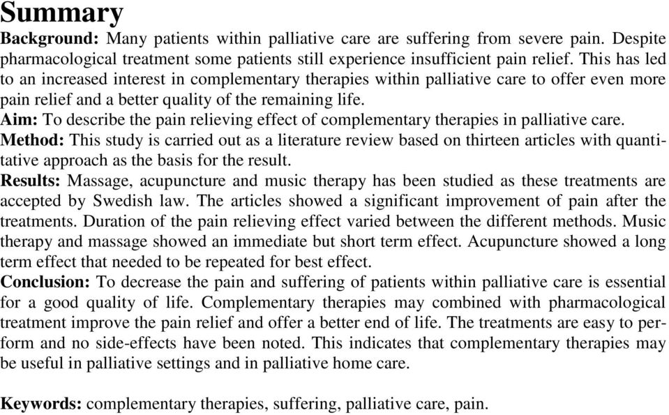Aim: To describe the pain relieving effect of complementary therapies in palliative care.