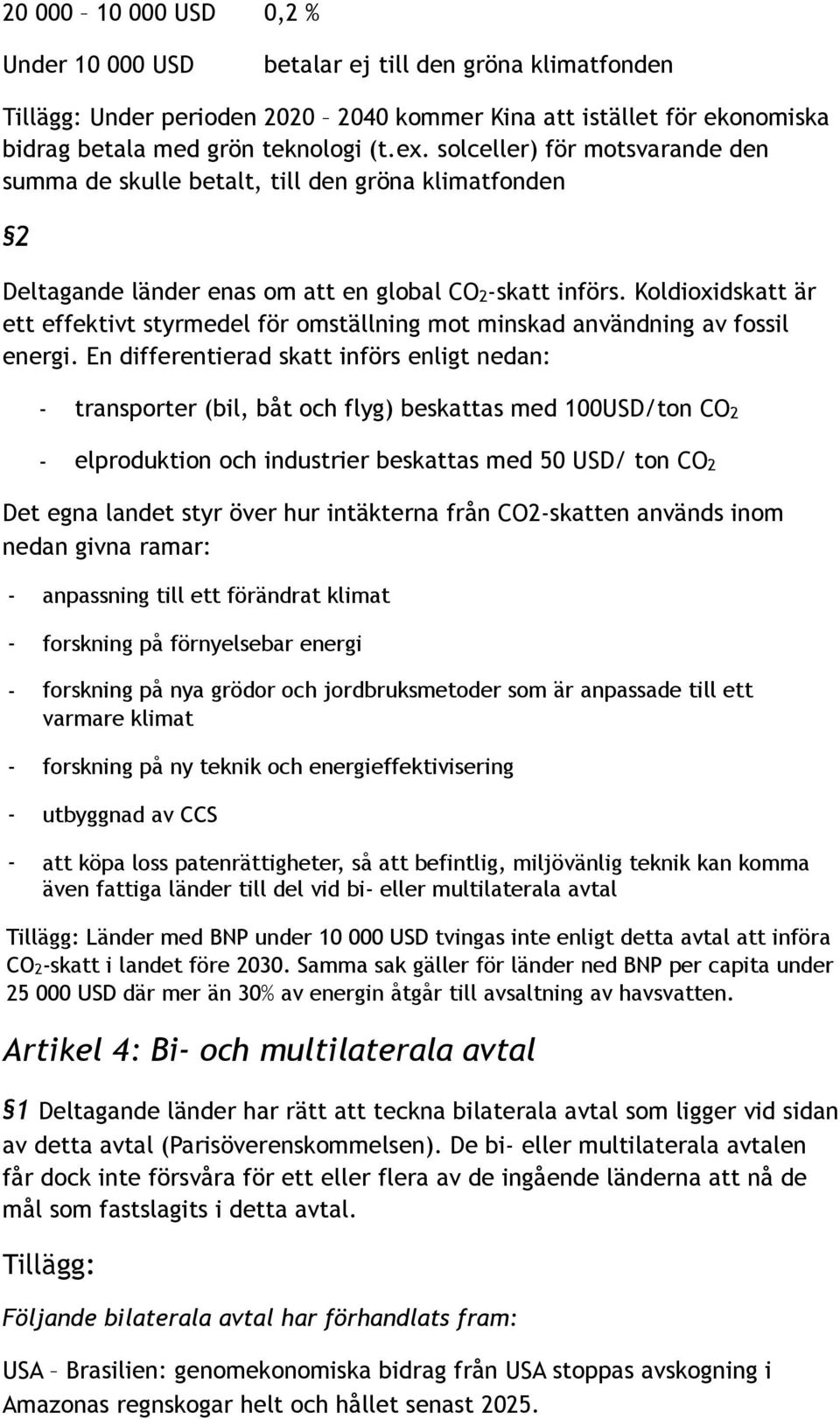 Koldioxidskatt är ett effektivt styrmedel för omställning mot minskad användning av fossil energi.