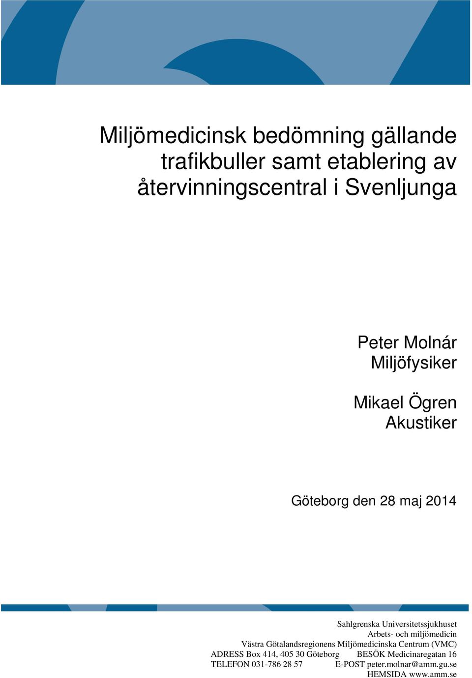 Universitetssjukhuset Arbets- och miljömedicin Västra Götalandsregionens Miljömedicinska Centrum (VMC)