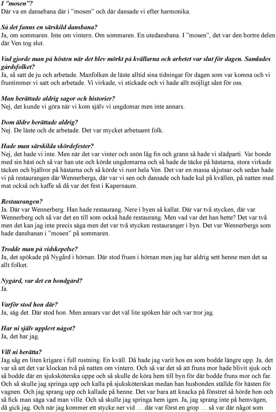 Samlades gårdsfolket?