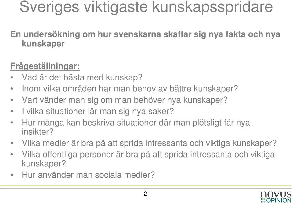 I vilka situationer lär man sig nya saker? Hur många kan beskriva situationer där man plötsligt får nya insikter?