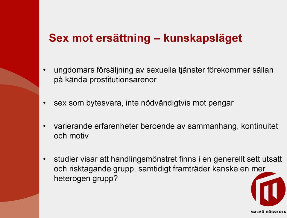 erfarenheter beroende av sammanhang, kontinuitet och motiv studier visar att handlingsmönstret