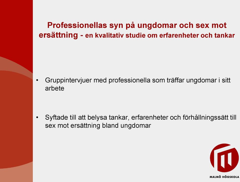 professionella som träffar ungdomar i sitt arbete Syftade till att