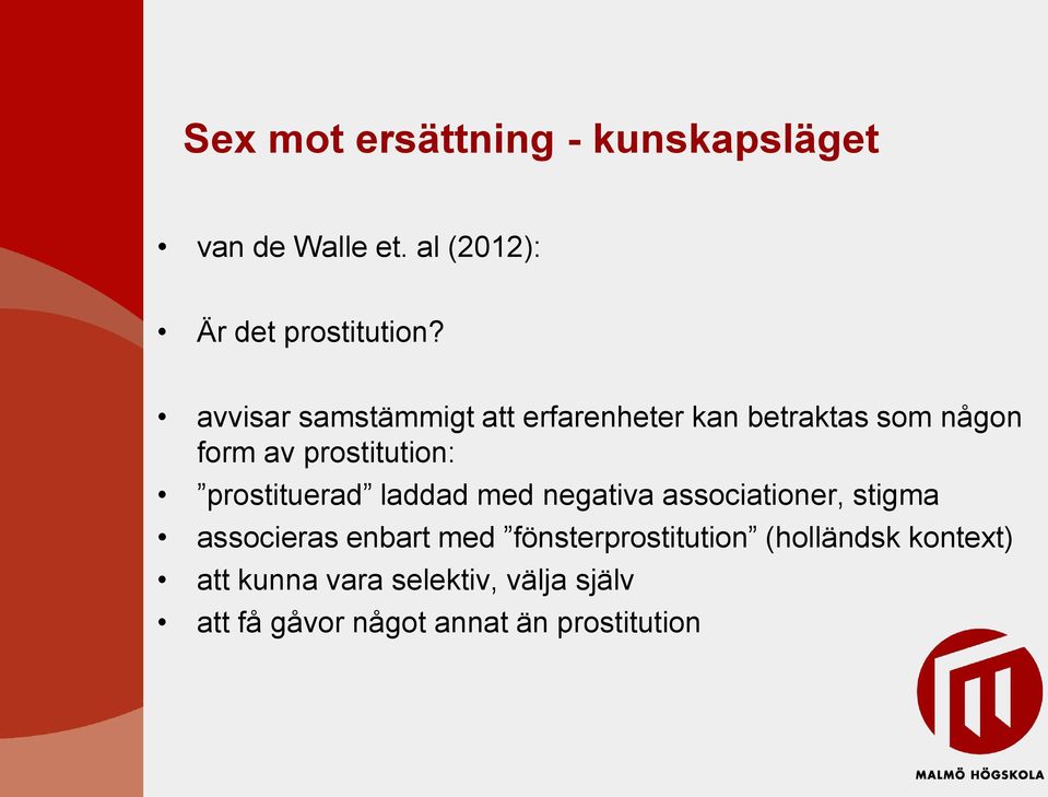 prostituerad laddad med negativa associationer, stigma associeras enbart med