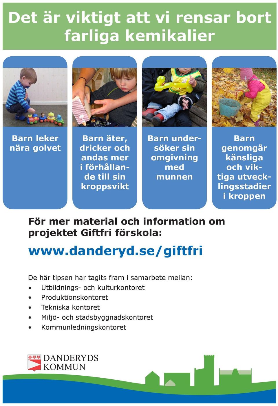 material och information om projektet Giftfri förskola: www.danderyd.