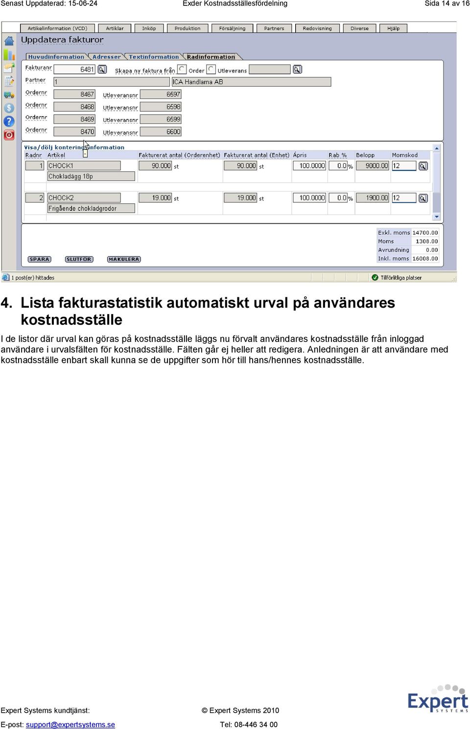 kostnadsställe läggs nu förvalt användares kostnadsställe från inloggad användare i urvalsfälten för