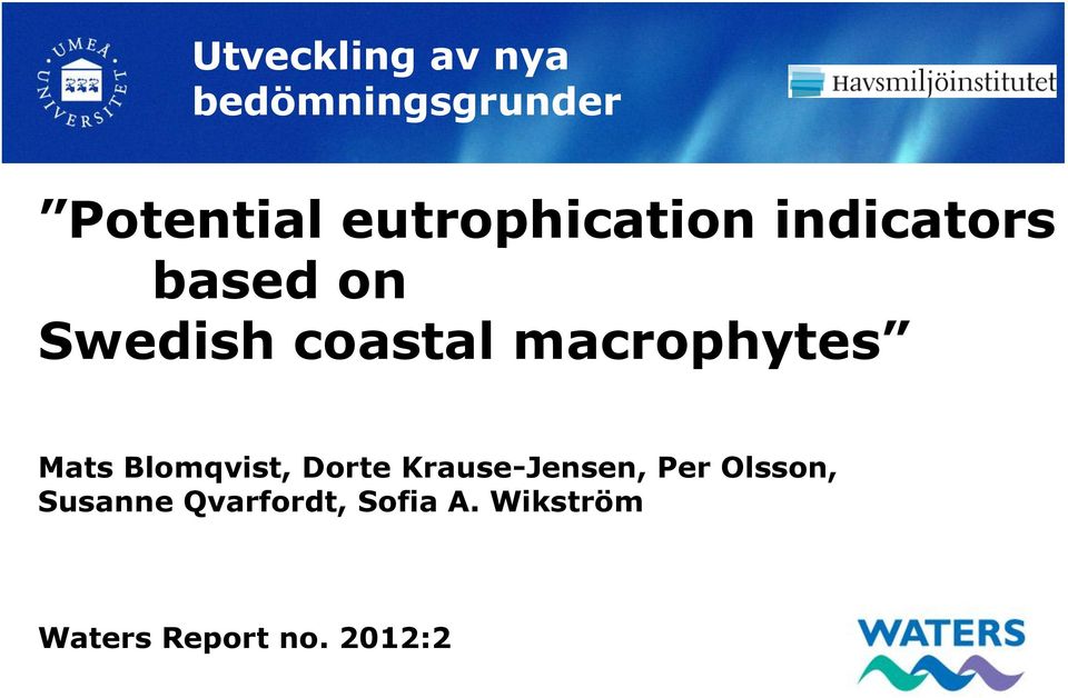 macrophytes Mats Blomqvist, Dorte Krause-Jensen, Per