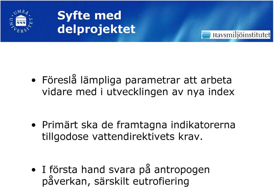 de framtagna indikatorerna tillgodose vattendirektivets