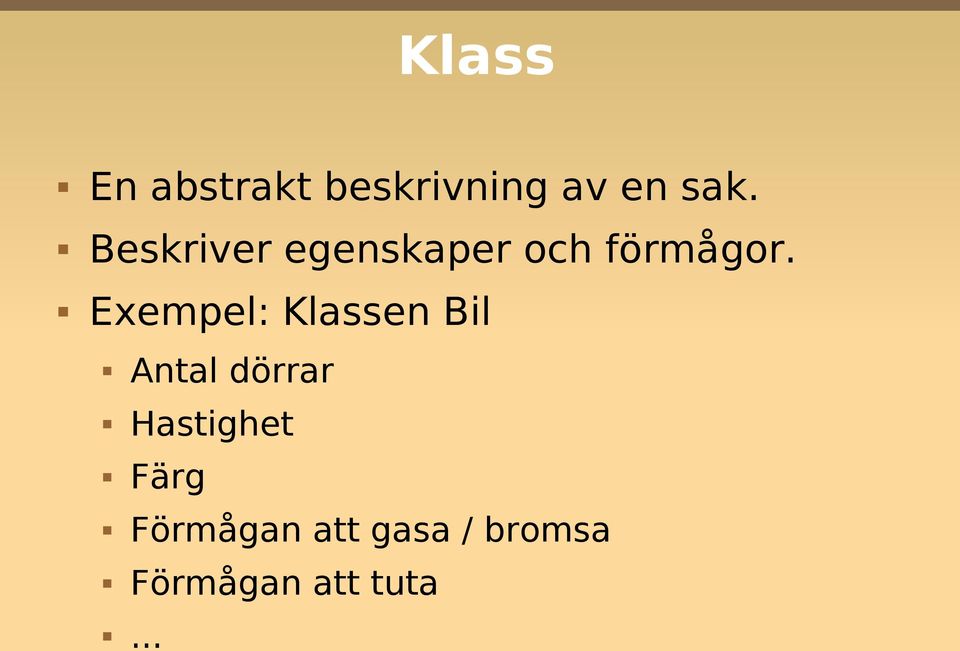 Exempel: Klassen Bil Antal dörrar