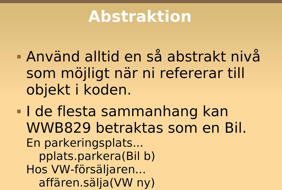 I de flesta sammanhang kan WWB829 betraktas som en Bil.