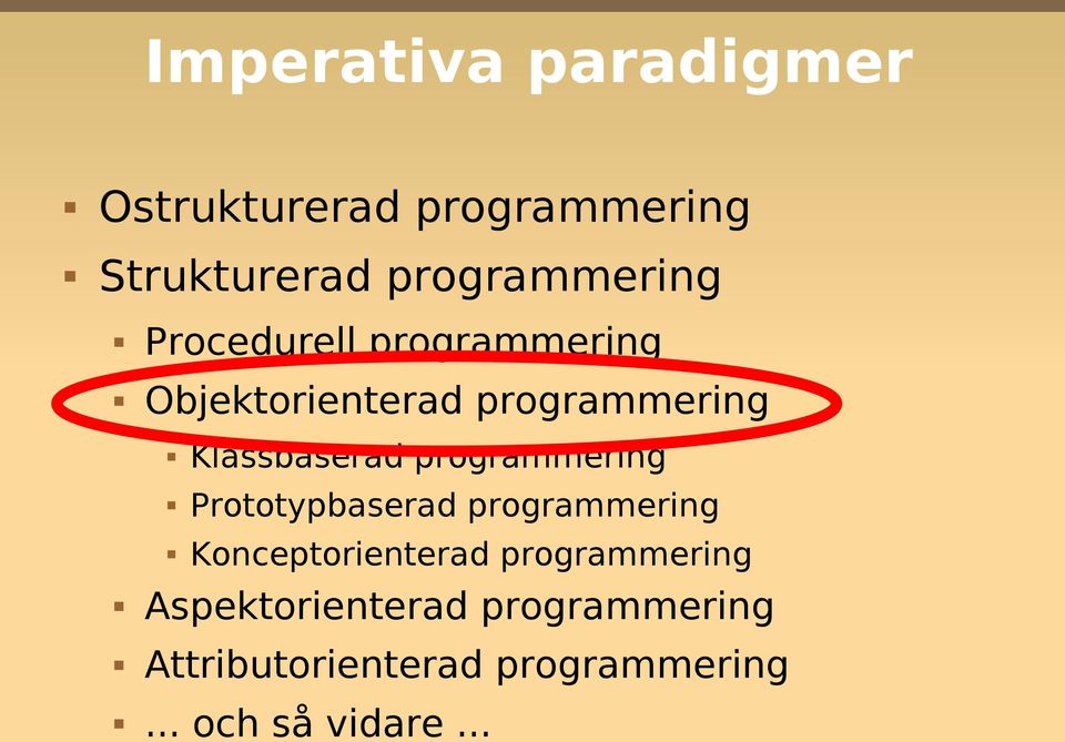 programmering Prototypbaserad programmering Konceptorienterad programmering