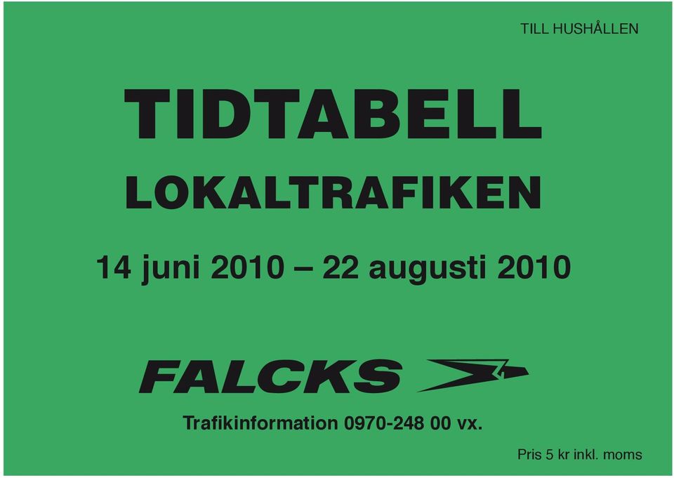 augusti 2010 Trafikinformation