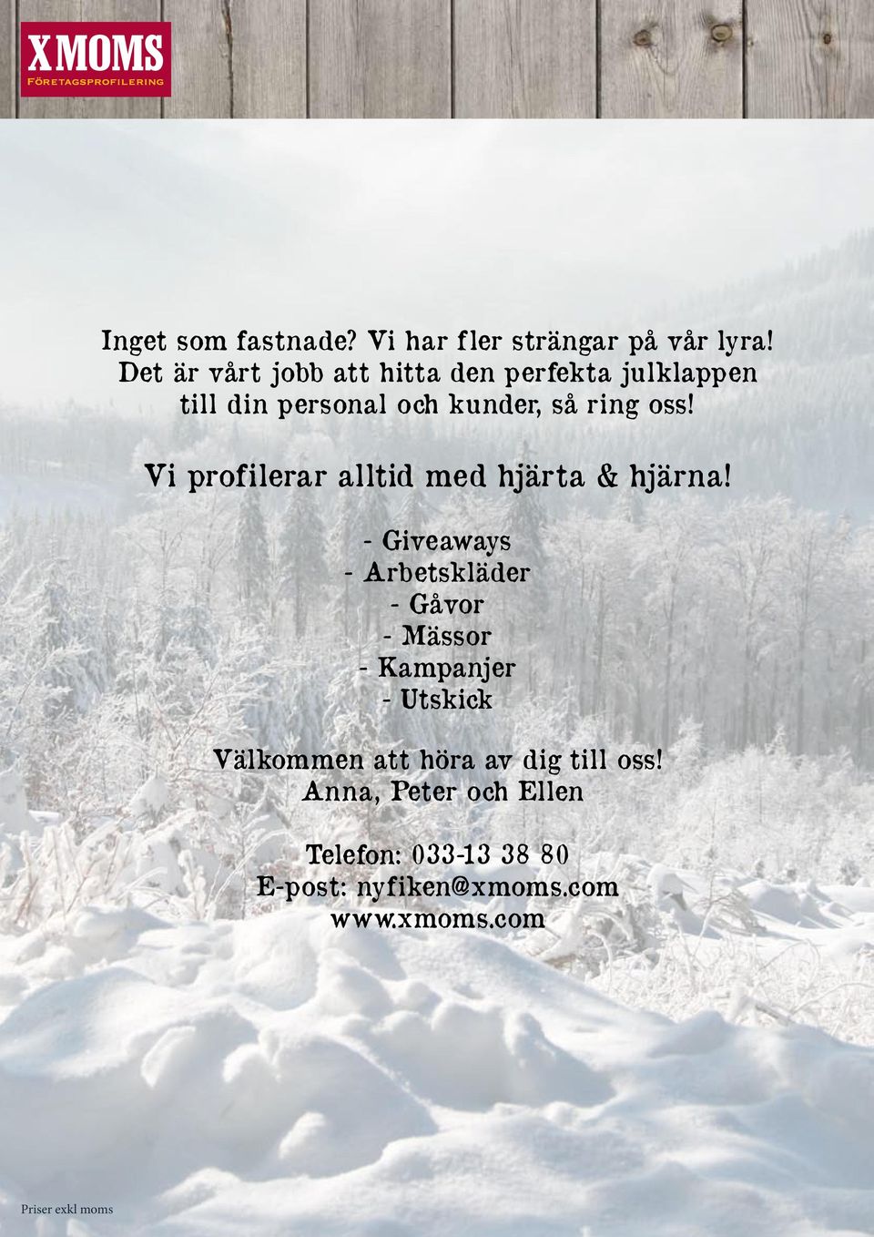 Vi profilerar alltid med hjärta & hjärna!