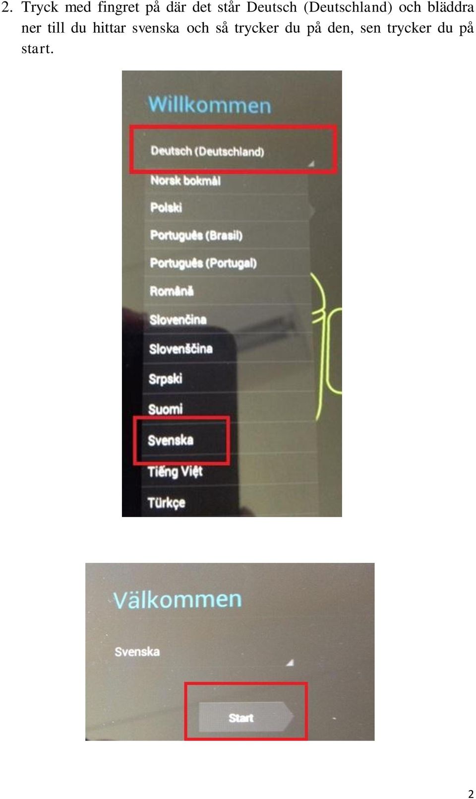 till du hittar svenska och så trycker