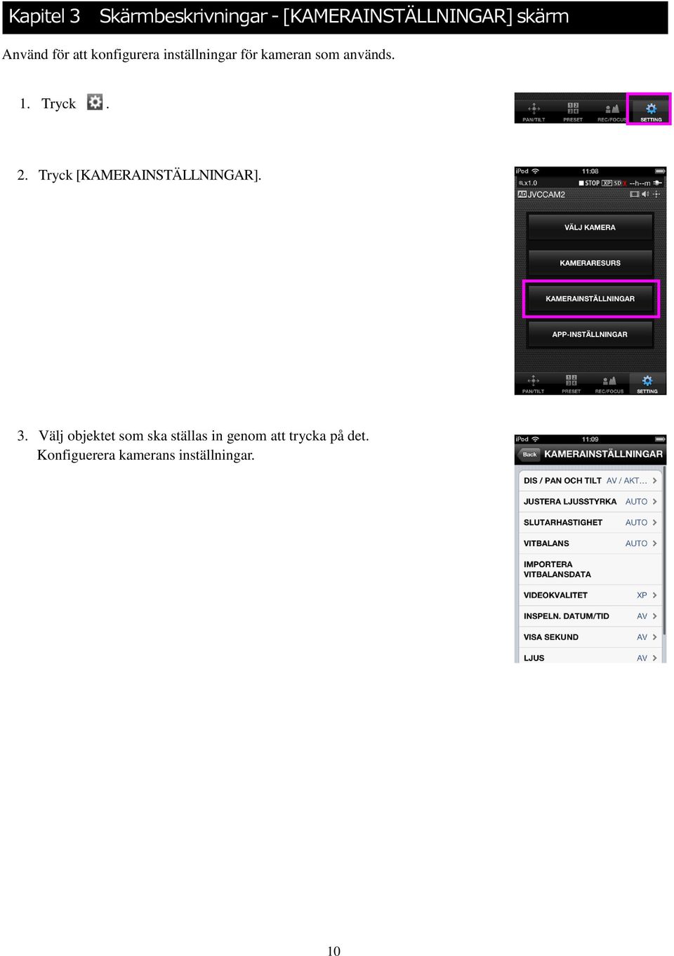 Tryck [KAMERAINSTÄLLNINGAR]. 3.