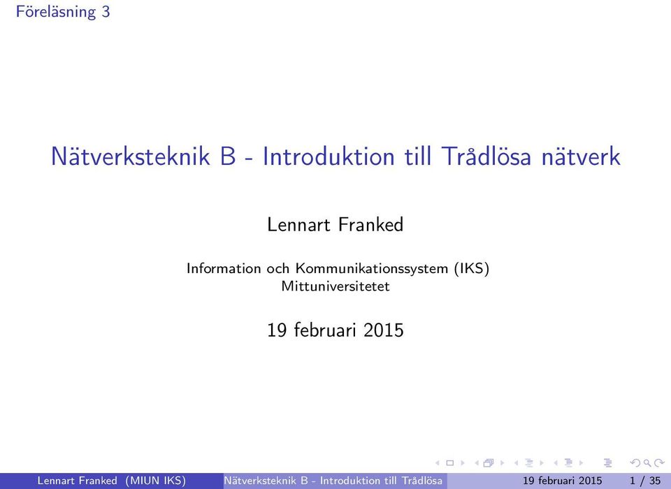 Mittuniversitetet 19 februari 2015 Lennart Franked (MIUN IKS)