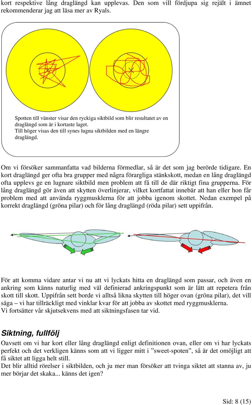 Om vi försöker sammanfatta vad bilderna förmedlar, så är det som jag berörde tidigare.