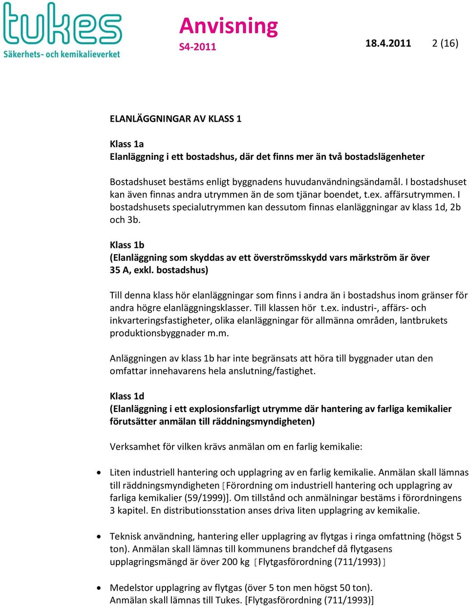Klass 1b (Elanläggning som skyddas av ett överströmsskydd vars märkström är över 35 A, exkl.