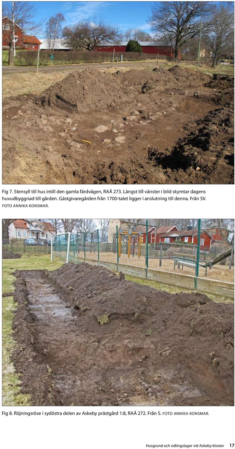 Gästgivaregården från 1700-talet ligger i anslutning till denna. Från SV.