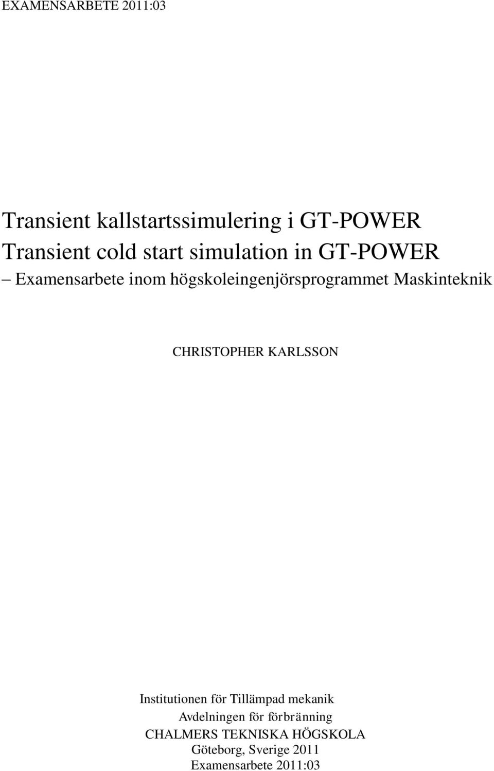 Maskinteknik CHRISTOPHER KARLSSON Institutionen för Tillämpad mekanik