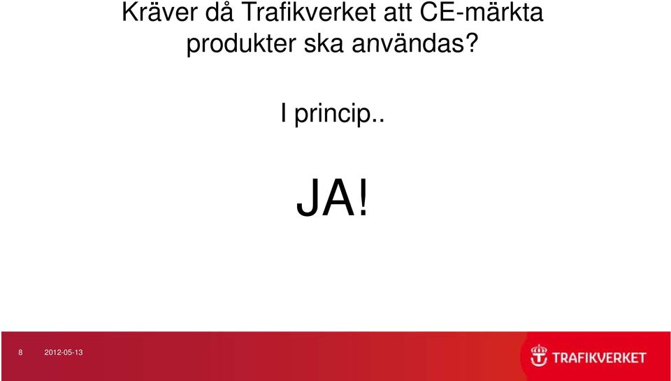 produkter ska användas?