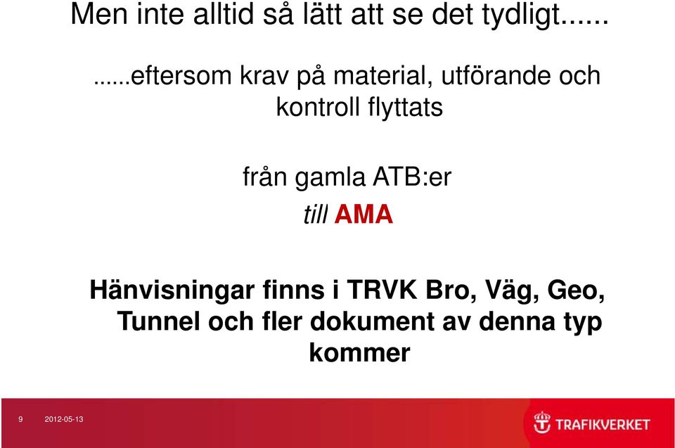 flyttats få från gamla ATB:er till AMA Hänvisningar finns