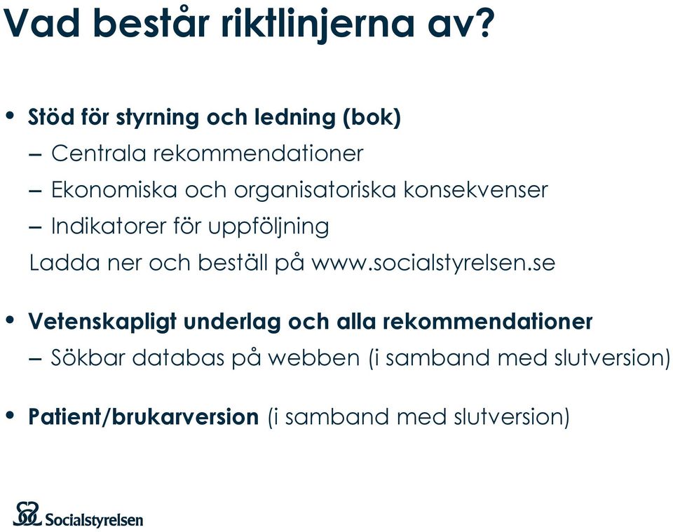 organisatoriska konsekvenser Indikatorer för uppföljning Ladda ner och beställ på www.