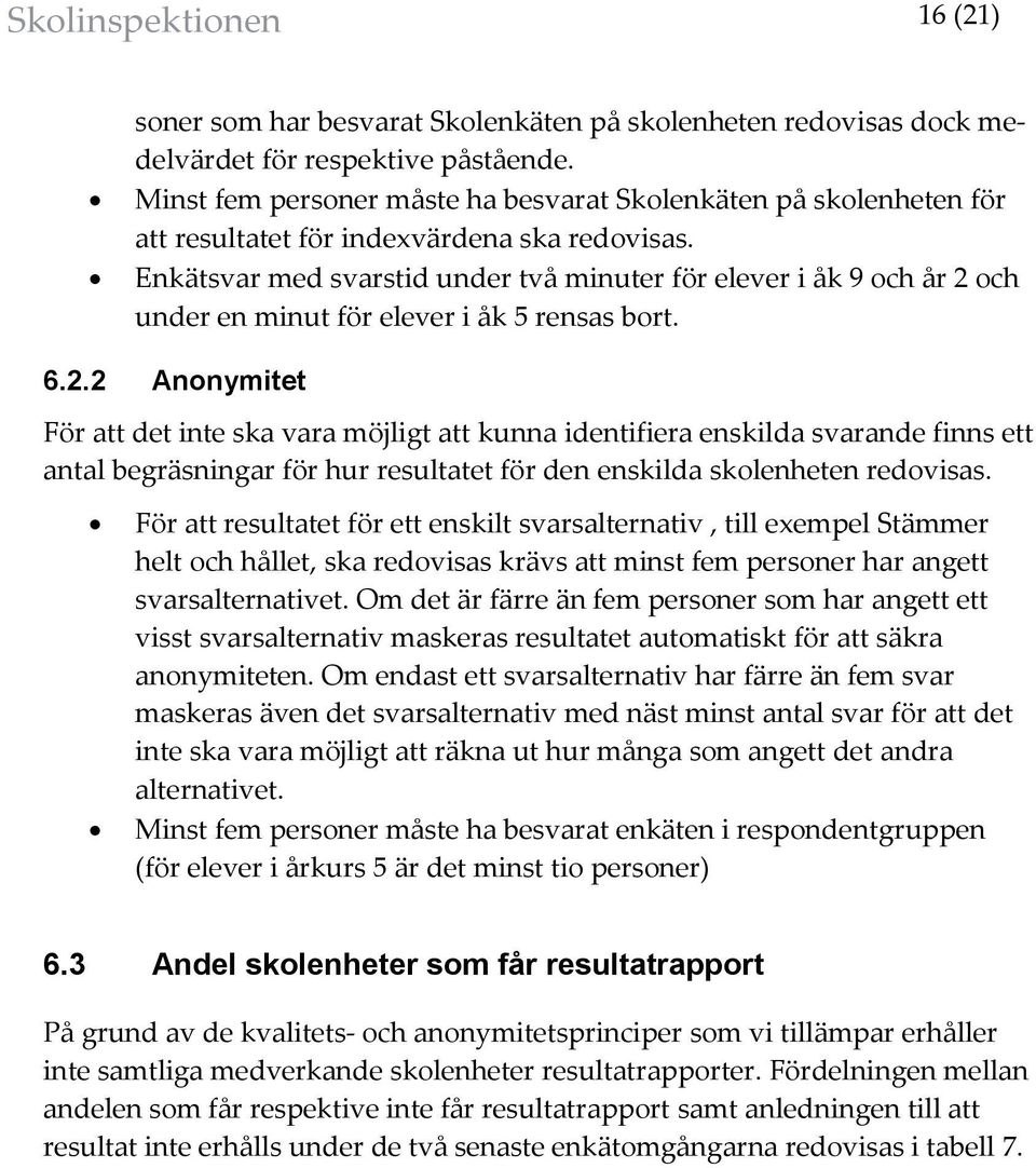 Enkätsvar med svarstid under två minuter för elever i åk 9 och år 2 