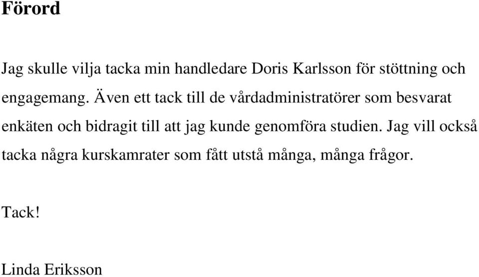 Även ett tack till de vårdadministratörer som besvarat enkäten och