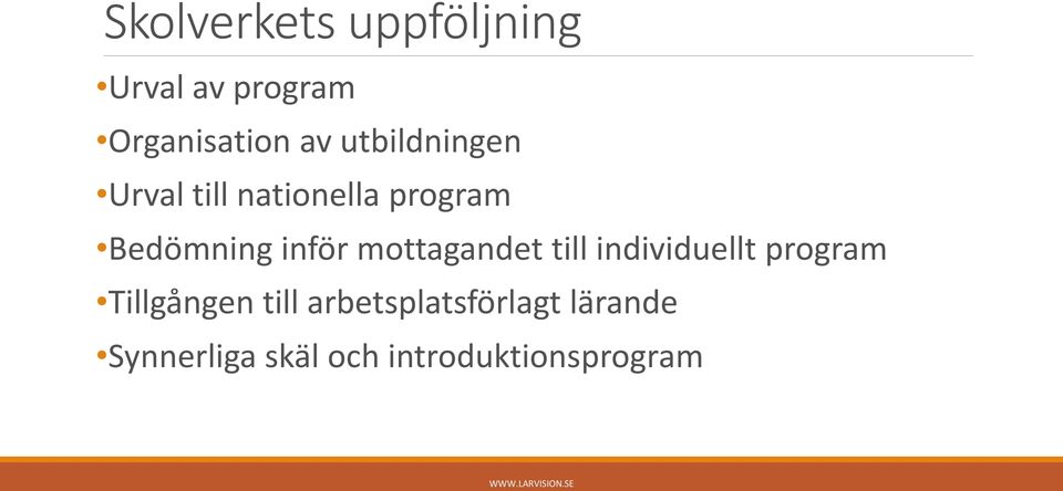 mottagandet till individuellt program Tillgången till