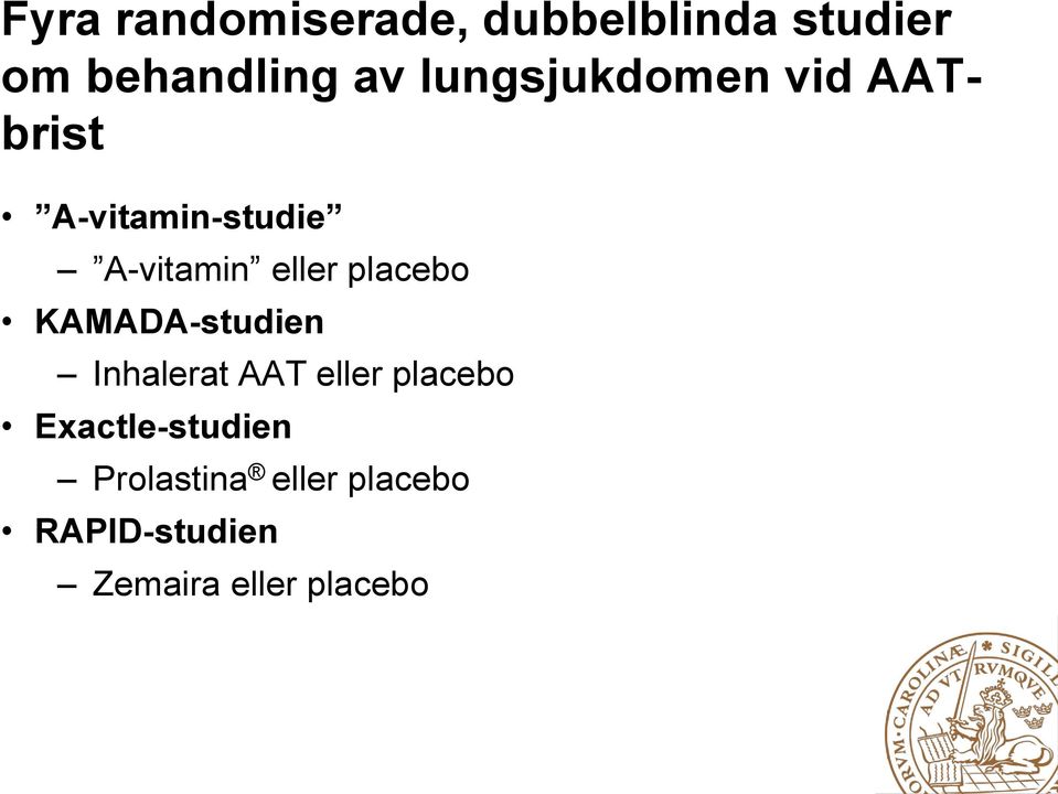 placebo KAMADA-studien Inhalerat AAT eller placebo