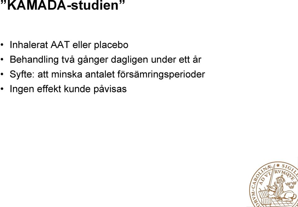 under ett år Syfte: att minska antalet