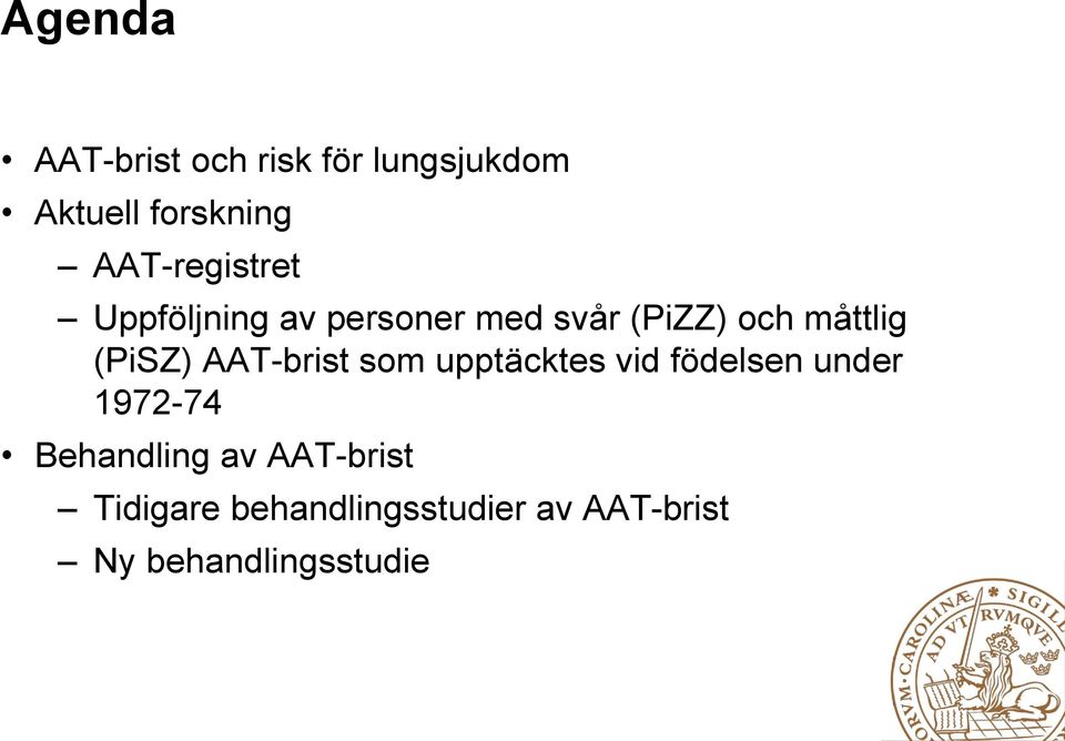 (PiSZ) AAT-brist som upptäcktes vid födelsen under 1972-74