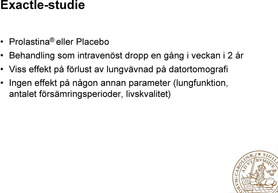 förlust av lungvävnad på datortomografi Ingen effekt på någon