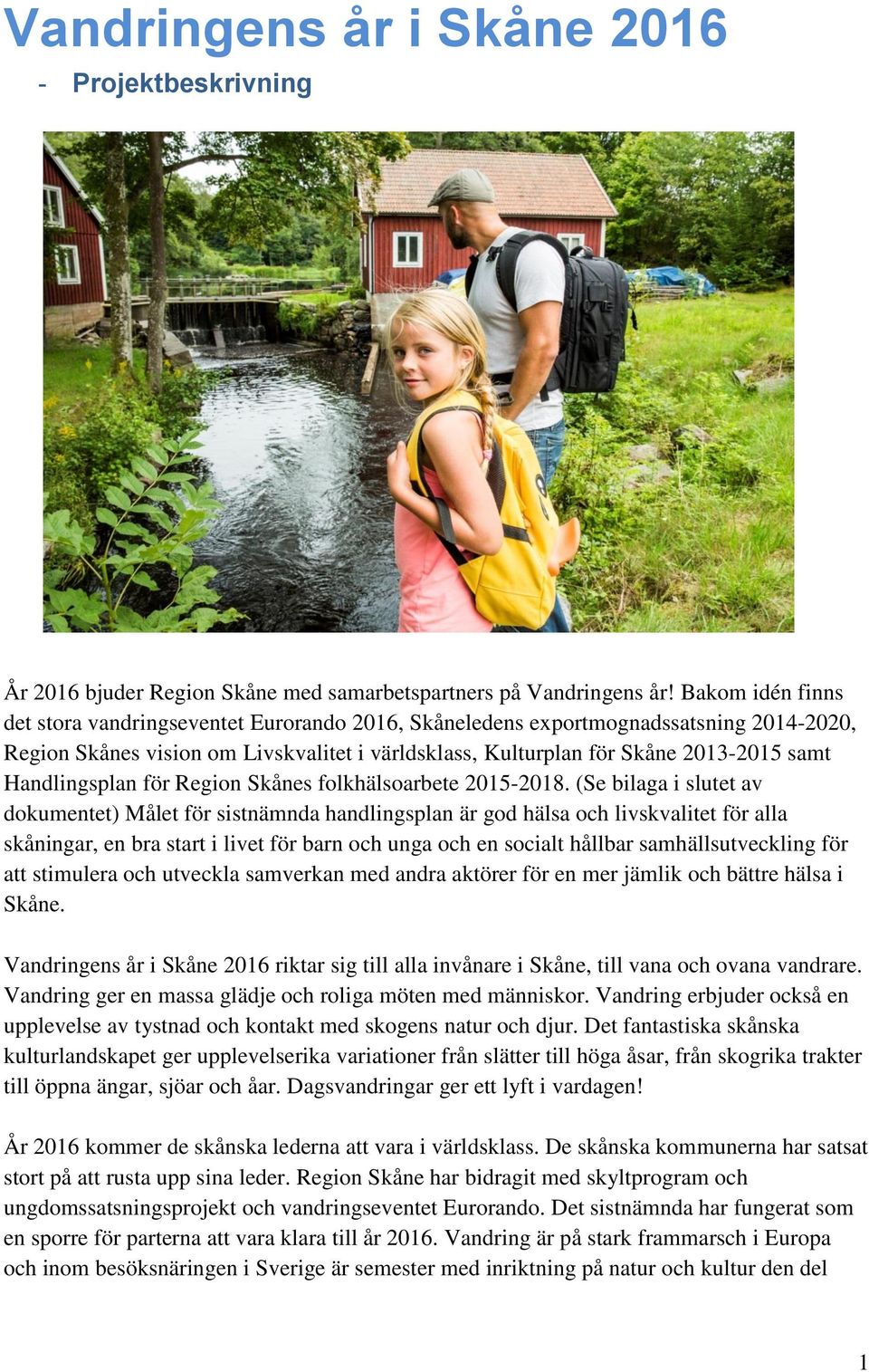 Handlingsplan för Region Skånes folkhälsoarbete 2015-2018.