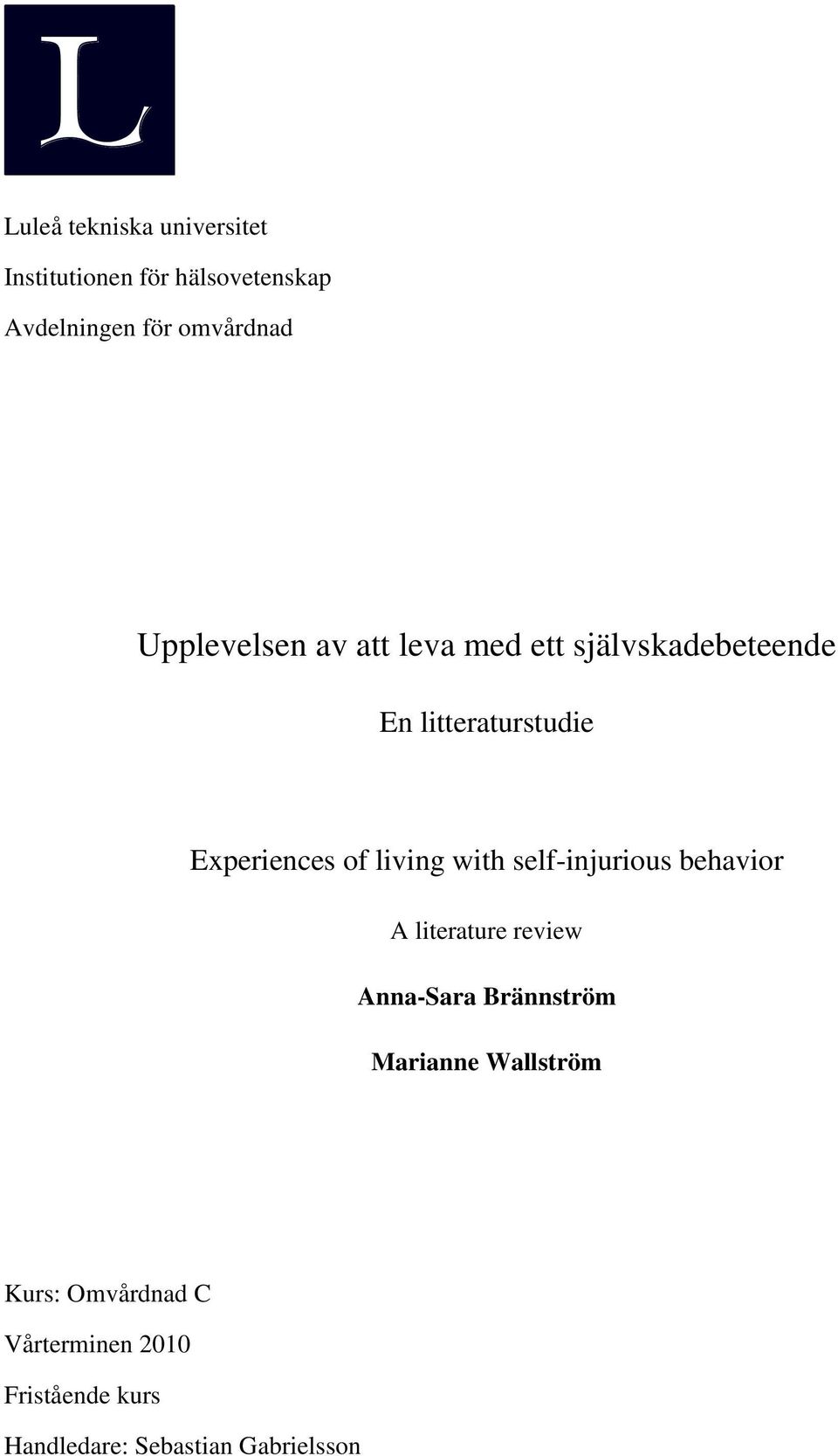 living with self-injurious behavior A literature review Anna-Sara Brännström Marianne