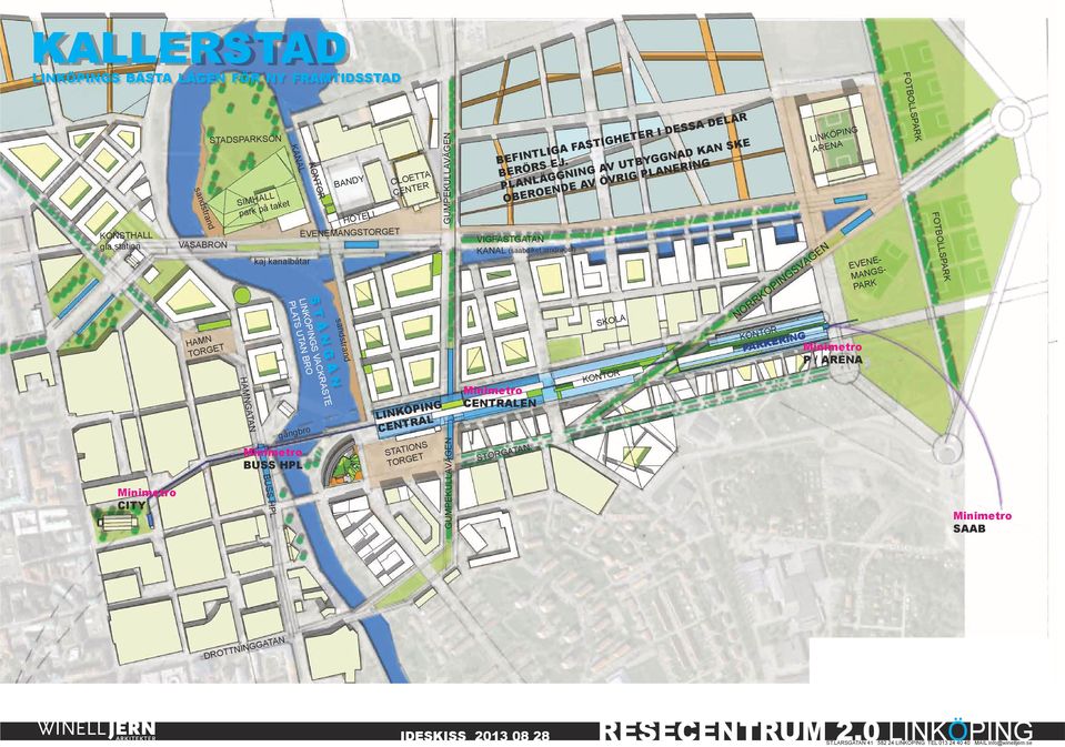 STATIONS TORGET GUMPEKULLAVÄGEN GUMPEKULLAVÄGEN VIGFASTGATAN KANAL (saabdiket omdraget) CENTRALEN BEFINTLIGA FASTIGHETER I DESSA DELAR BERÖRS EJ.