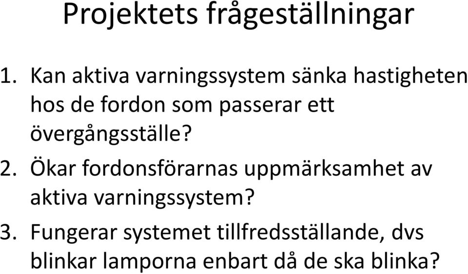 passerar ett övergångsställe? 2.