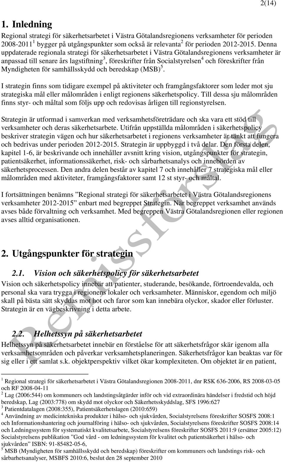 från Myndigheten för samhällsskydd och beredskap (MSB) 5.