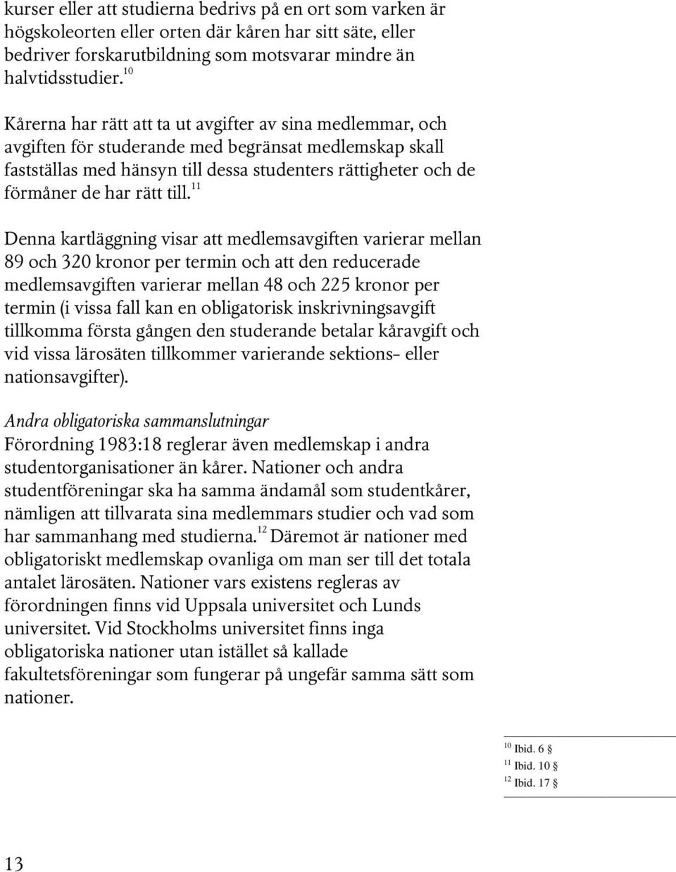 rätt till.