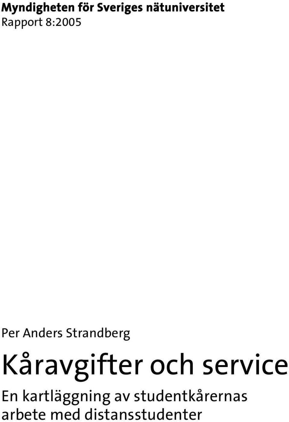Kåravgifter och service En kartläggning