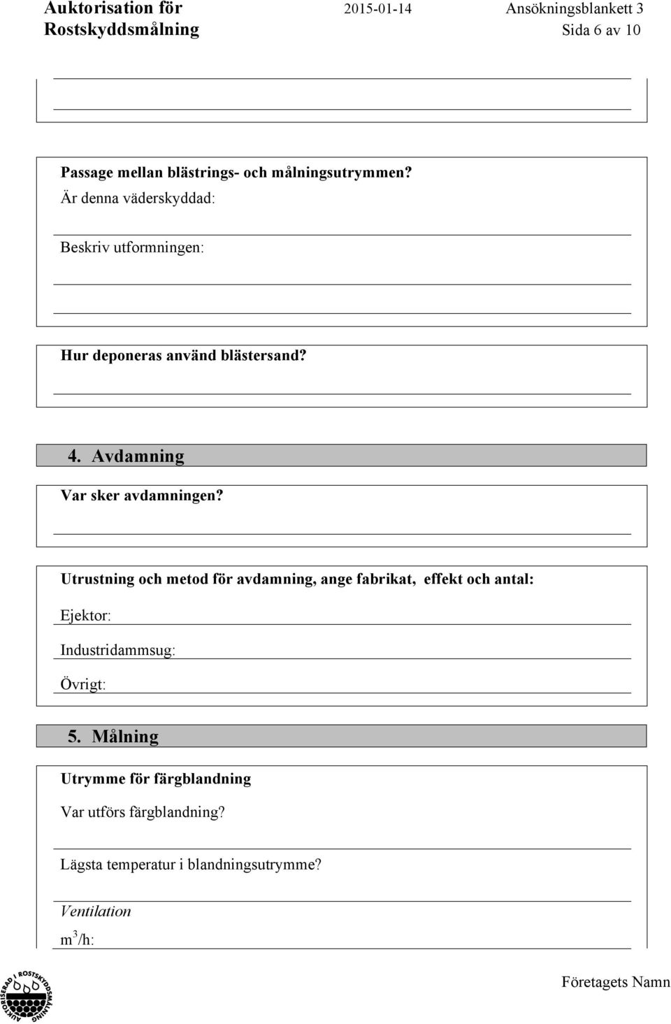 Avdamning Var sker avdamningen?