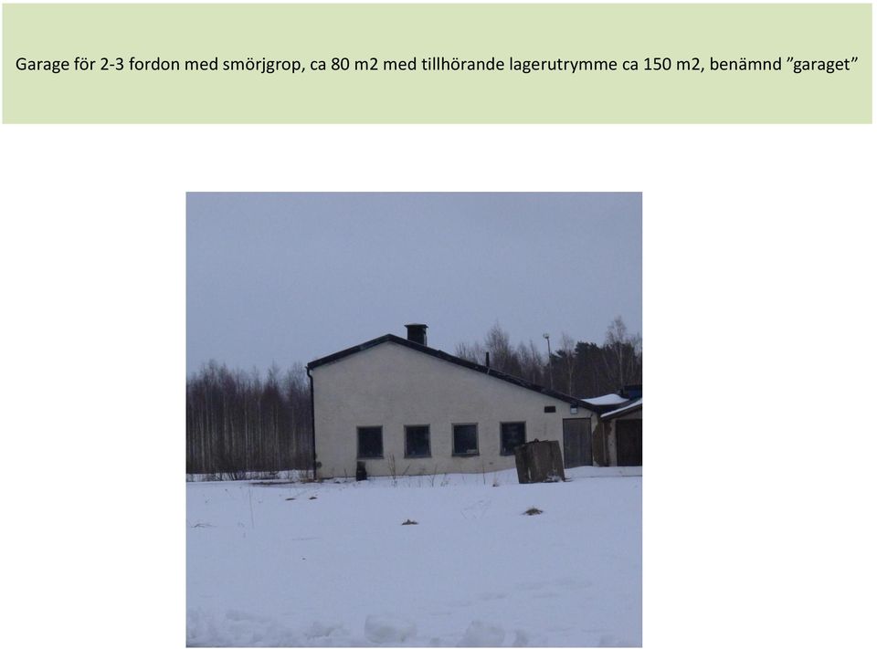 tillhörande lagerutrymme