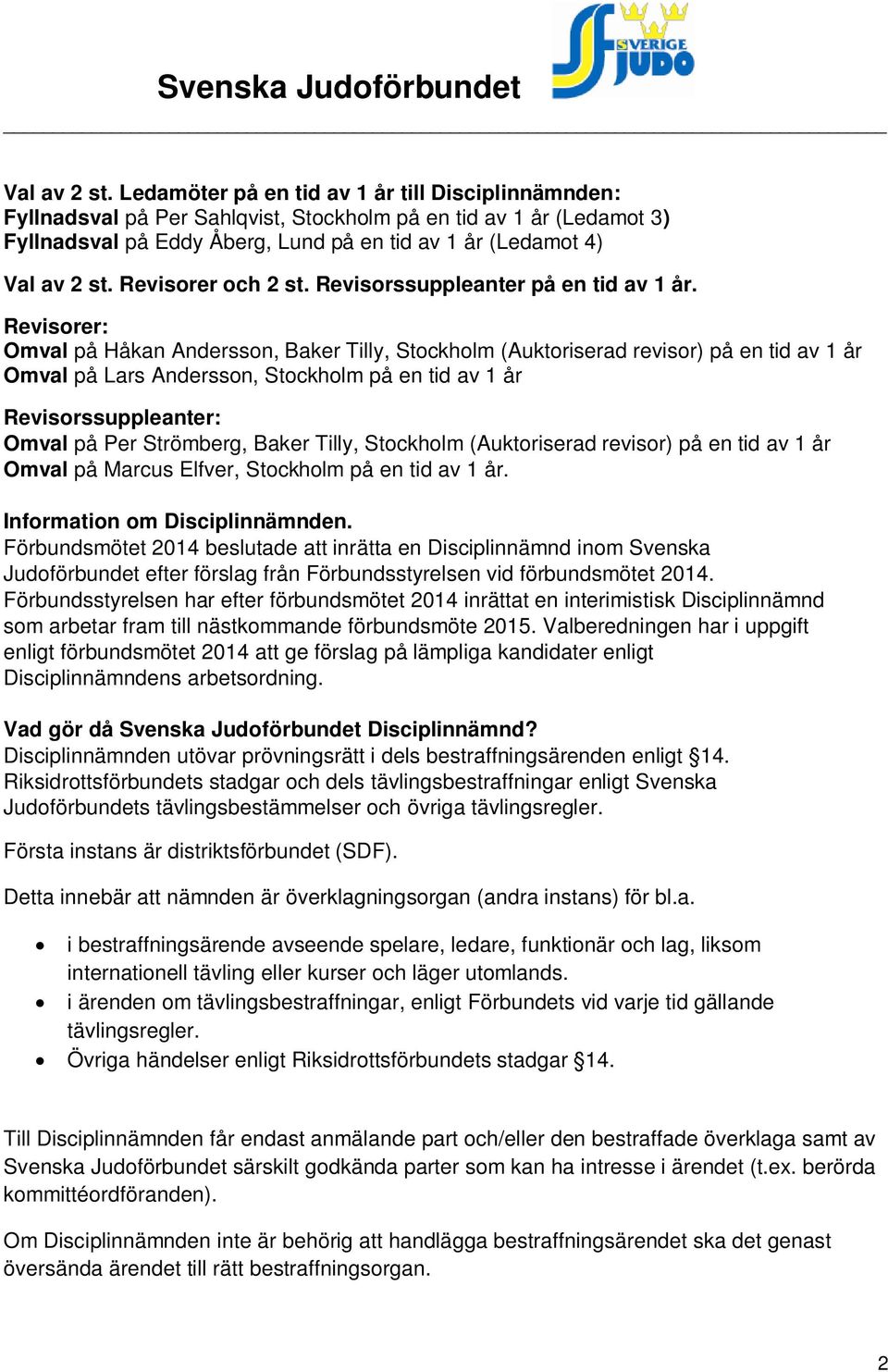 st. Revisorssuppleanter på en tid av 1 år.
