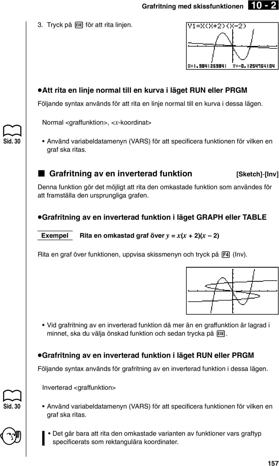 30 Använd variabeldatamenyn (VARS) för att specificera funktionen för vilken en graf ska ritas.