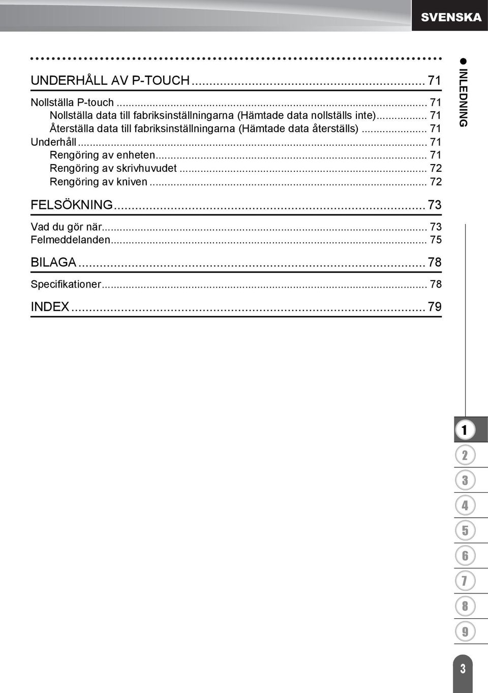 .. Återställa data till fabriksinställningarna (Hämtade data återställs)... Underhåll.