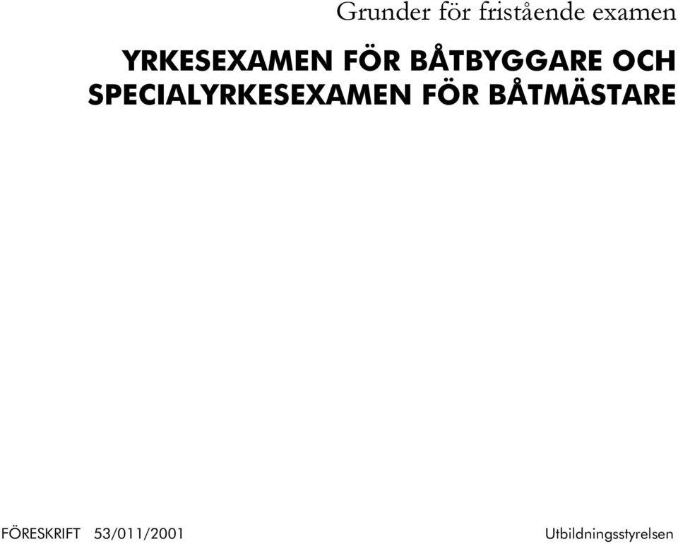 SPECIALYRKESEXAMEN FÖR BÅTMÄSTARE