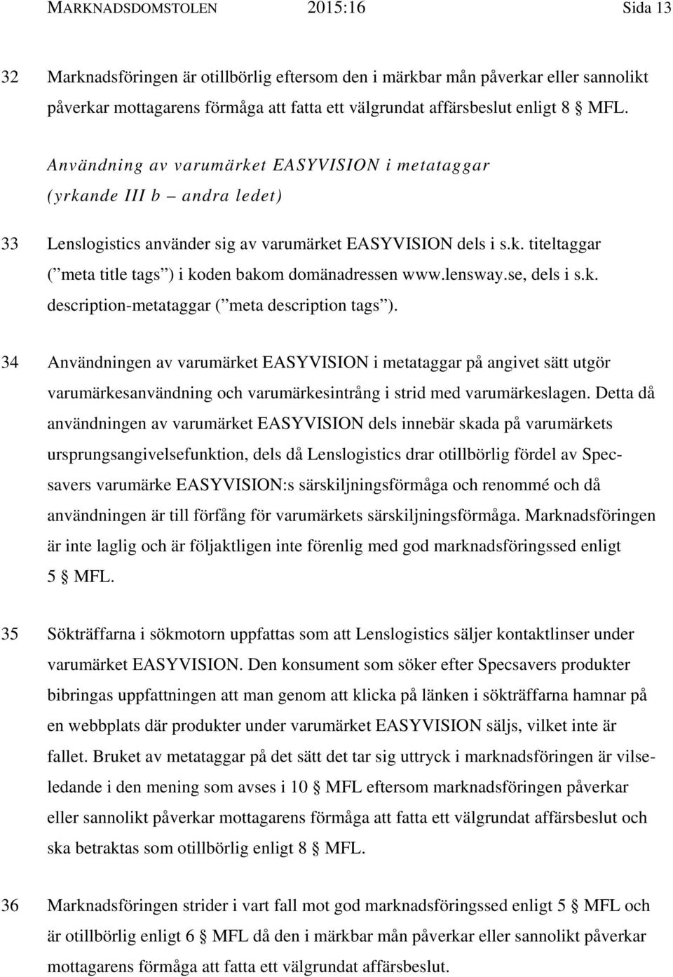 lensway.se, dels i s.k. description-metataggar ( meta description tags ).